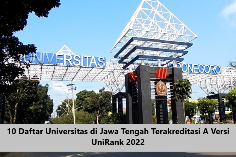 10 Daftar Universitas di Jawa Tengah Terakreditasi A Versi UniRank 2022
