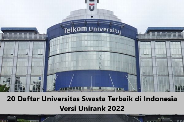 20 Daftar Universitas Swasta Terbaik di Indonesia Versi Unirank 2022