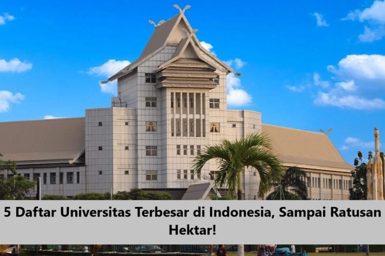 5 Daftar Universitas Terbesar di Indonesia, Sampai Ratusan Hektar2