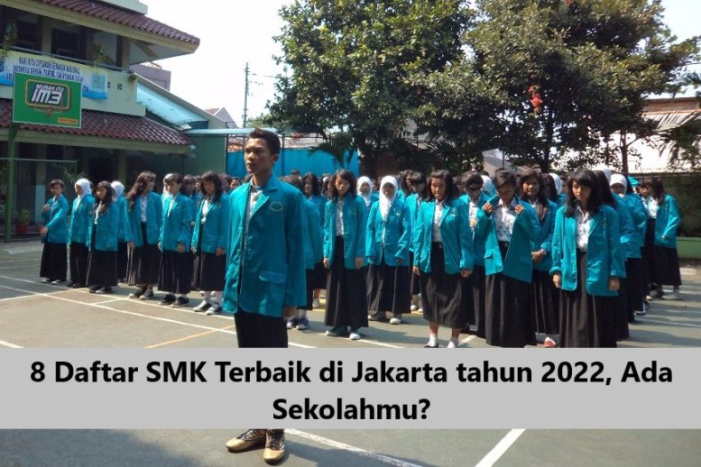 8 Daftar SMK Terbaik di Jakarta tahun 2022, Ada Sekolahmu2