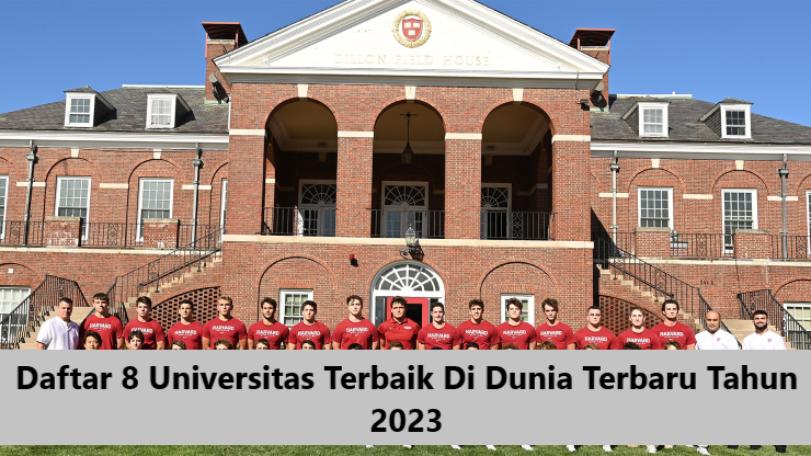 Daftar 8 Universitas Terbaik Di Dunia Terbaru Tahun 2023