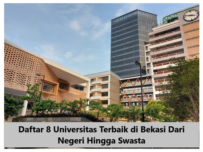 Daftar 8 Universitas Terbaik di Bekasi Dari Negeri Hingga Swasta