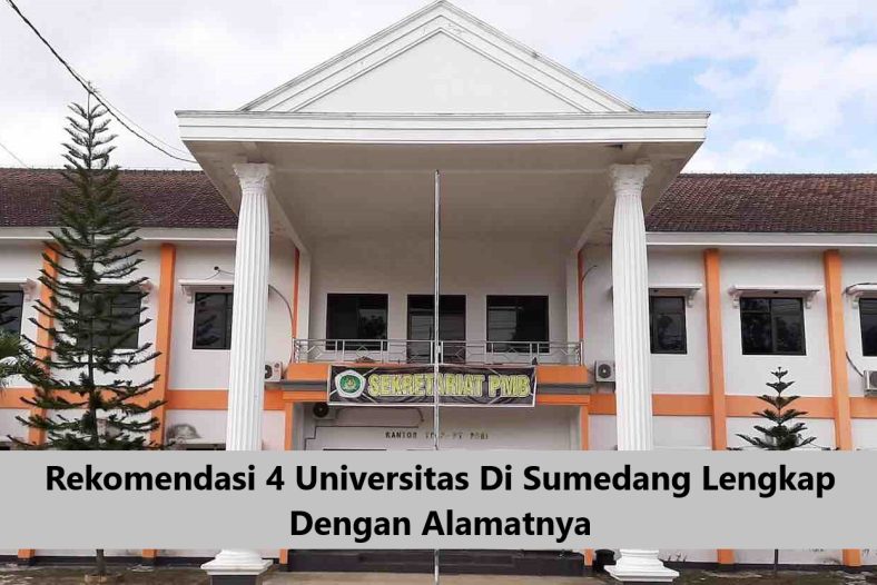 Rekomendasi 4 Universitas Di Sumedang Lengkap Dengan Alamatnya